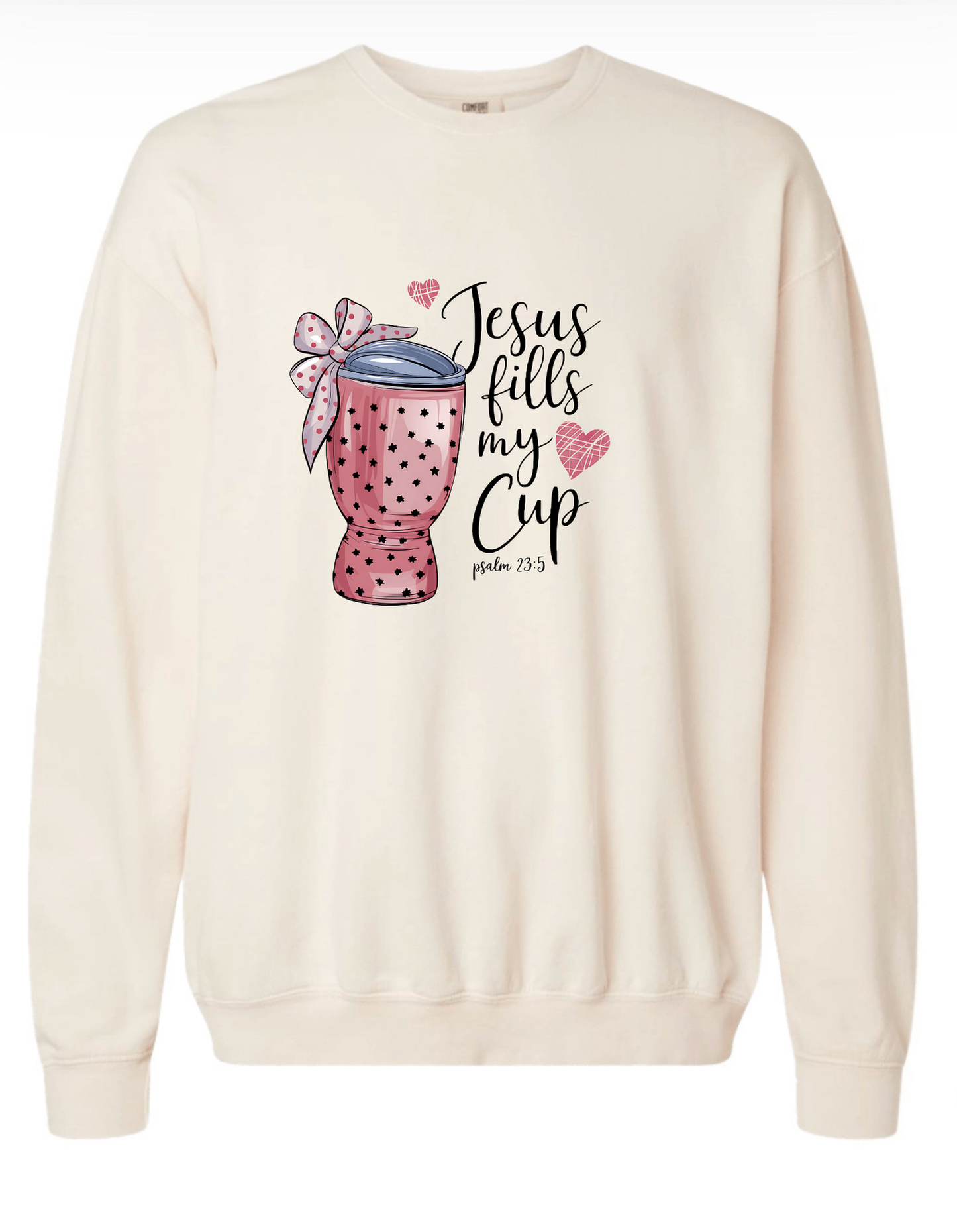 New! Jesus Fills My Cup Sweatshirt